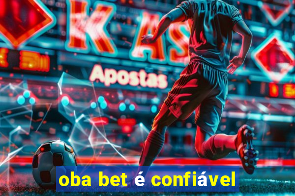 oba bet é confiável